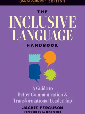 The Inclusive Language Handbook, Easterseals Edition