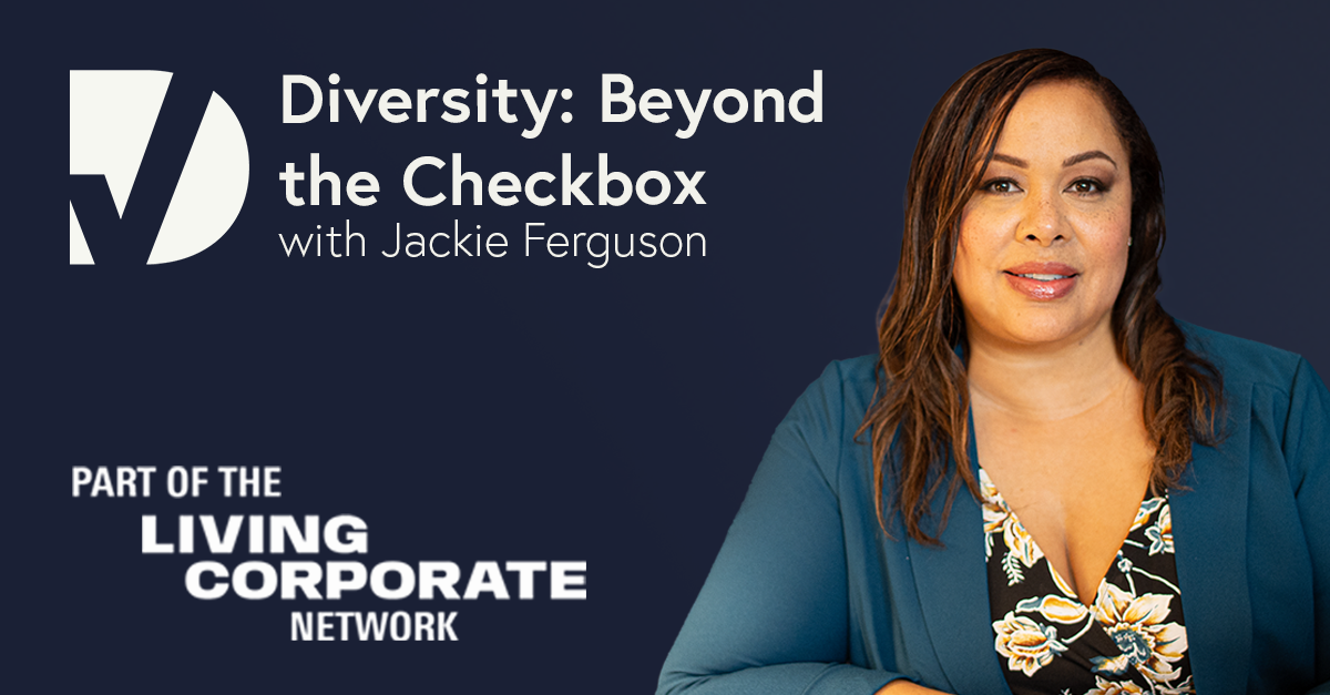 Diversity: Beyond the Checkbox Joins Living Corporate Network