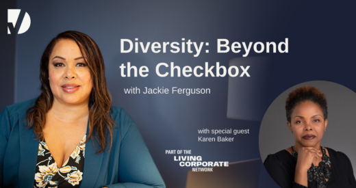 Host Jackie Ferguson is interviewing Karen Baker on the Diversity: Beyond the Checkbox